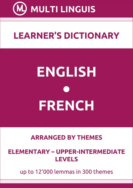 English-French (Theme-Arranged Learners Dictionary, Levels A1-B2) - Please scroll the page down!